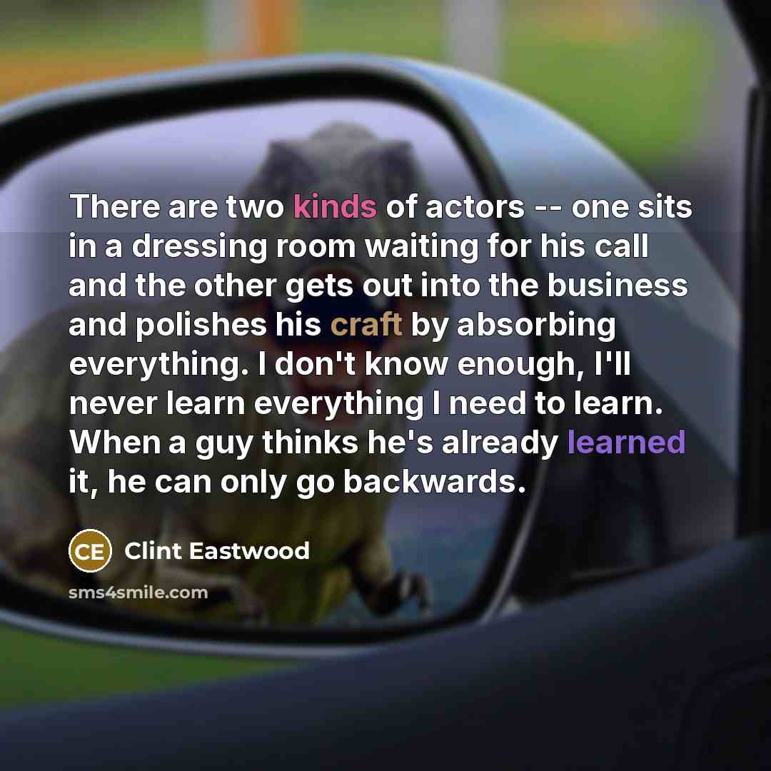 “There are two kinds of actors -- one sits in…” quote by Clint Eastwood
