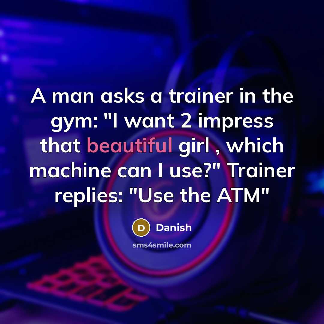 “A man asks a trainer in the gym: "I want…” quote by Danish