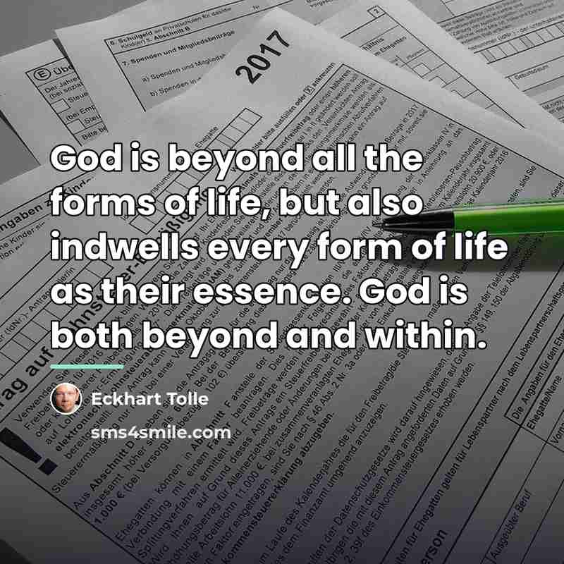 “God is beyond all the forms of life, but also…” quote by Eckhart Tolle