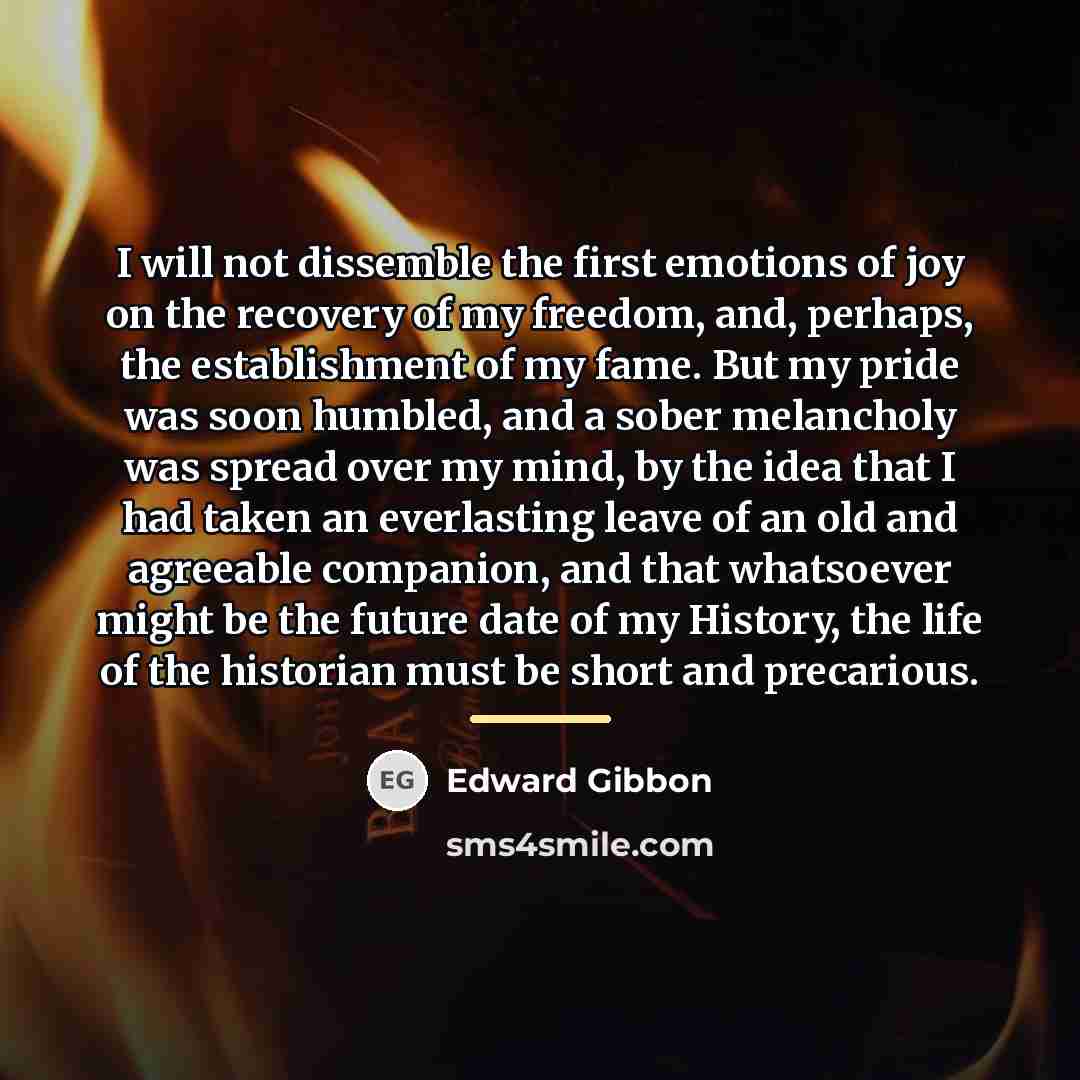 “I will not dissemble the first emotions of joy on…” quote by Edward Gibbon