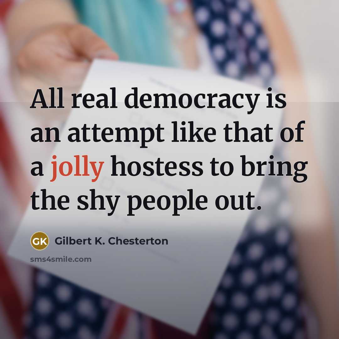 “All real democracy is an attempt like that of a…” quote by Gilbert K. Chesterton