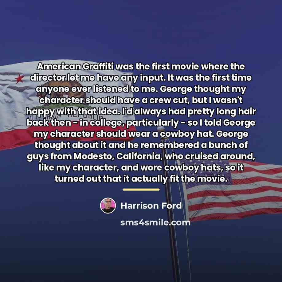 “American Graffiti was the first movie where the director let…” quote by Harrison Ford