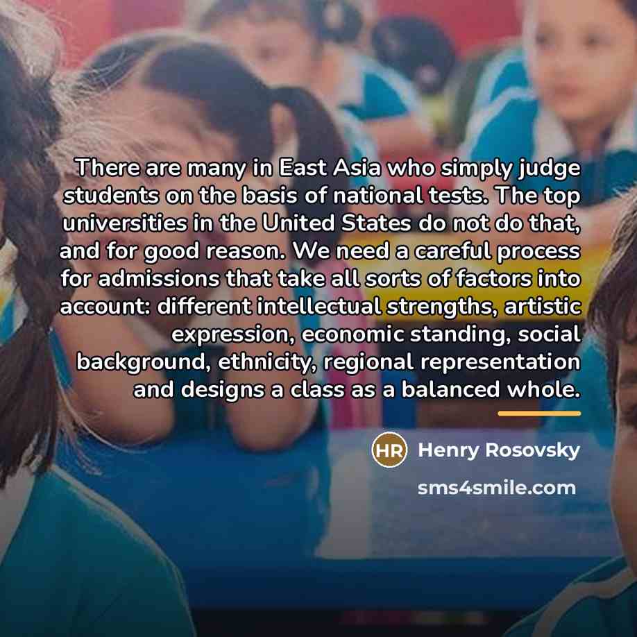 “There are many in East Asia who simply judge students…” quote by Henry Rosovsky