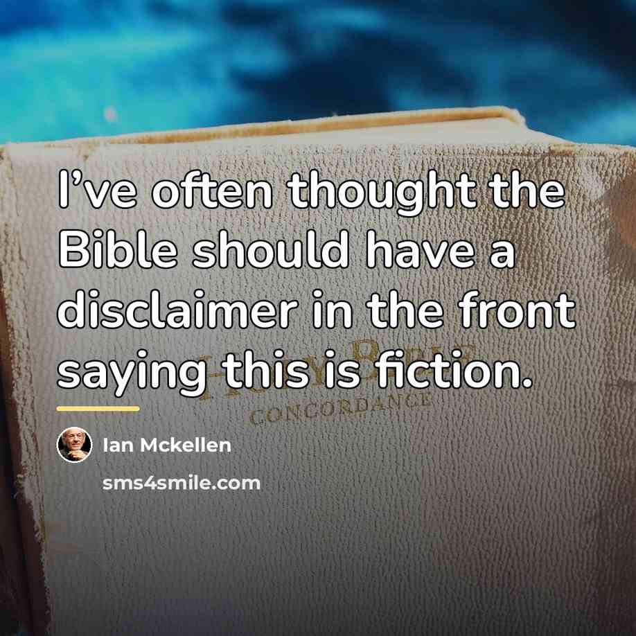 “I’ve often thought the Bible should have a disclaimer in…” quote by Ian Mckellen