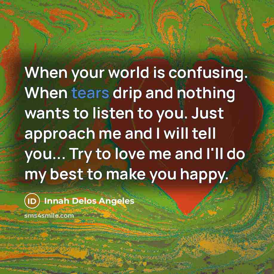 “When your world is confusing. When tears drip and nothing…” quote by Innah Delos Angeles