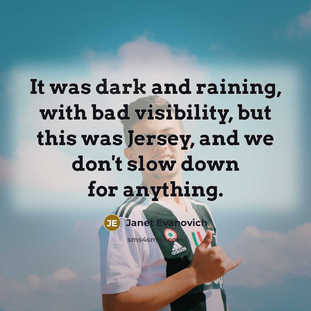 “It was dark and raining, with bad visibility, but this…” quote by Janet Evanovich