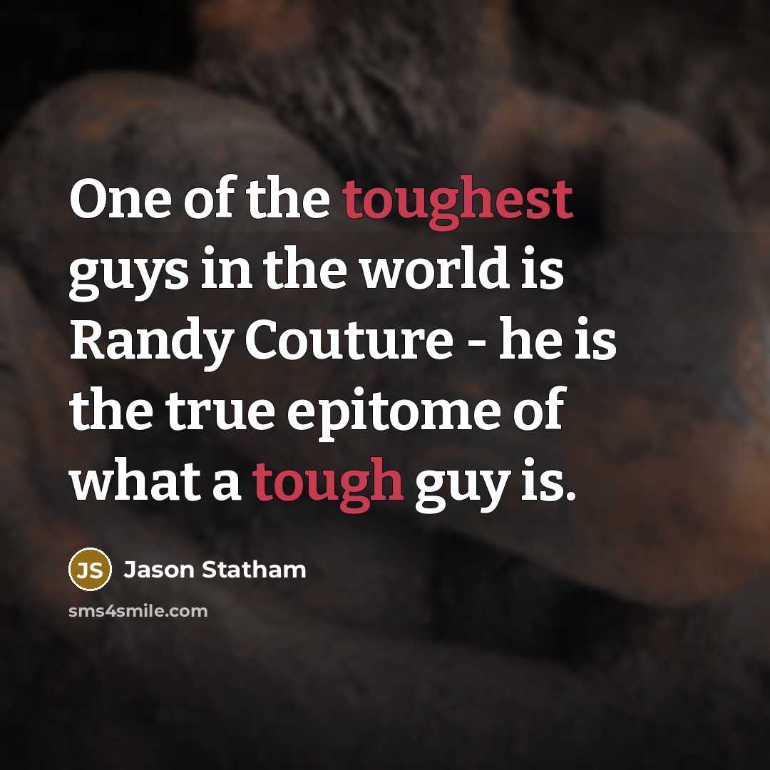 “One of the toughest guys in the world is Randy…” quote by Jason Statham
