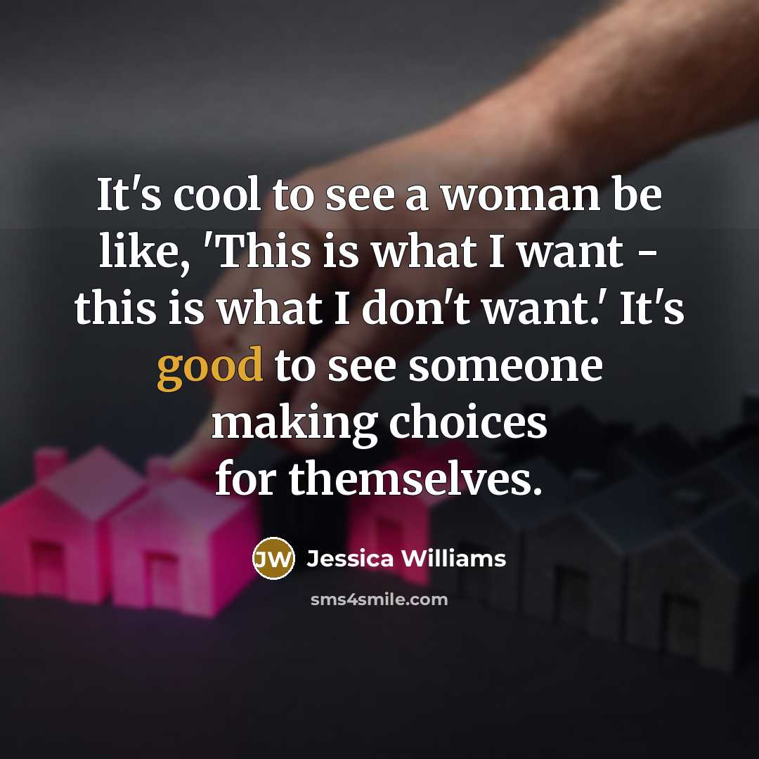 “It's cool to see a woman be like, 'This is…” quote by Jessica Williams