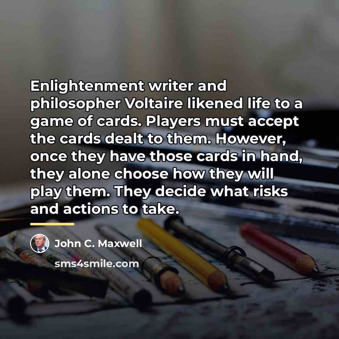 “Enlightenment writer and philosopher Voltaire likened life to a game…” quote by John C. Maxwell
