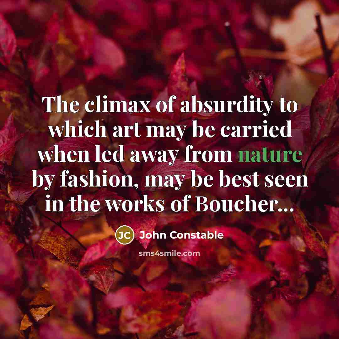 “The climax of absurdity to which art may be carried…” quote by John Constable