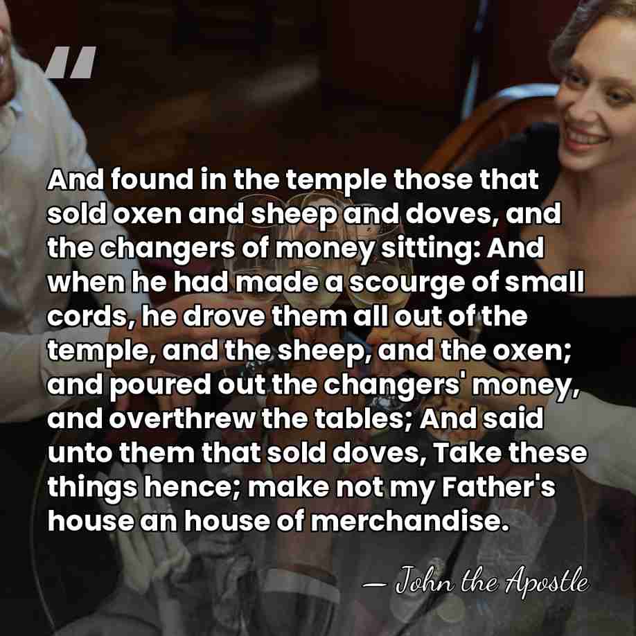 And found in the temple those that sold oxen and sheep and&hellip; - John the Apostle