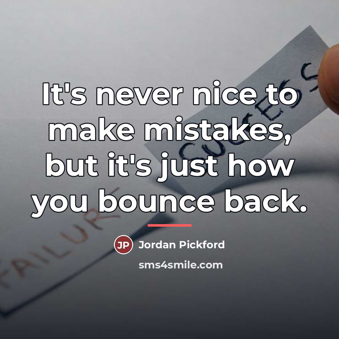 “It's never nice to make mistakes, but it's just how…” quote by Jordan Pickford