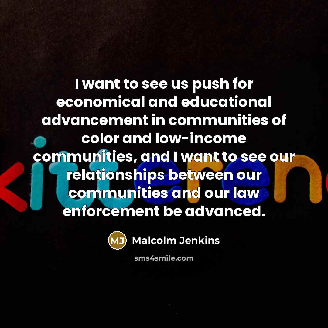 “I want to see us push for economical and educational…” quote by Malcolm Jenkins