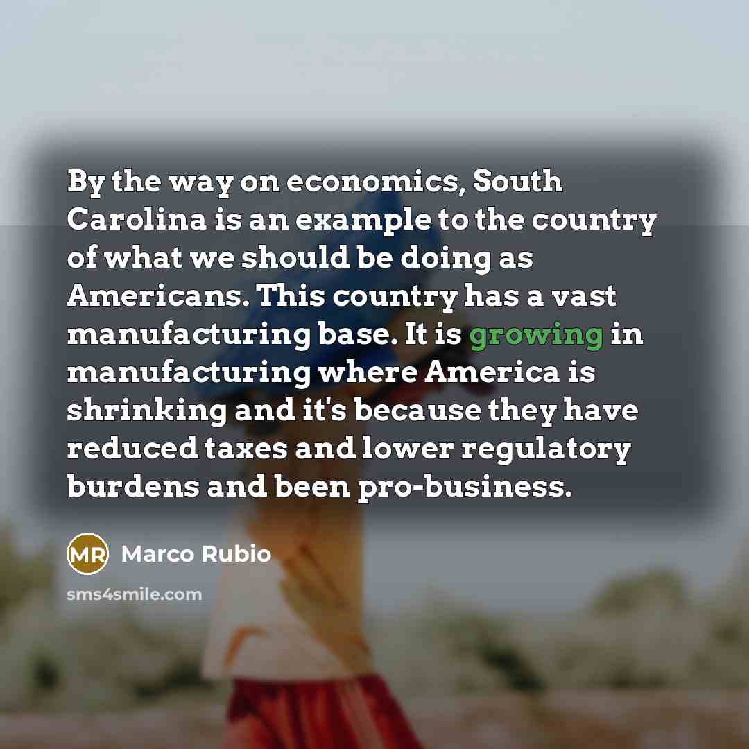 “By the way on economics, South Carolina is an example…” quote by Marco Rubio