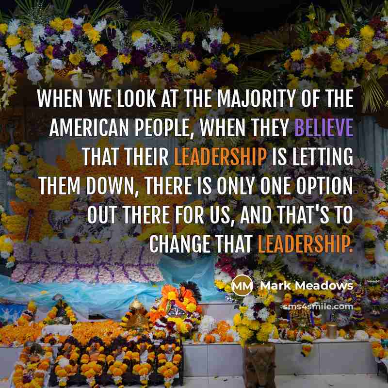 “When we look at the majority of the American people,…” quote by Mark Meadows