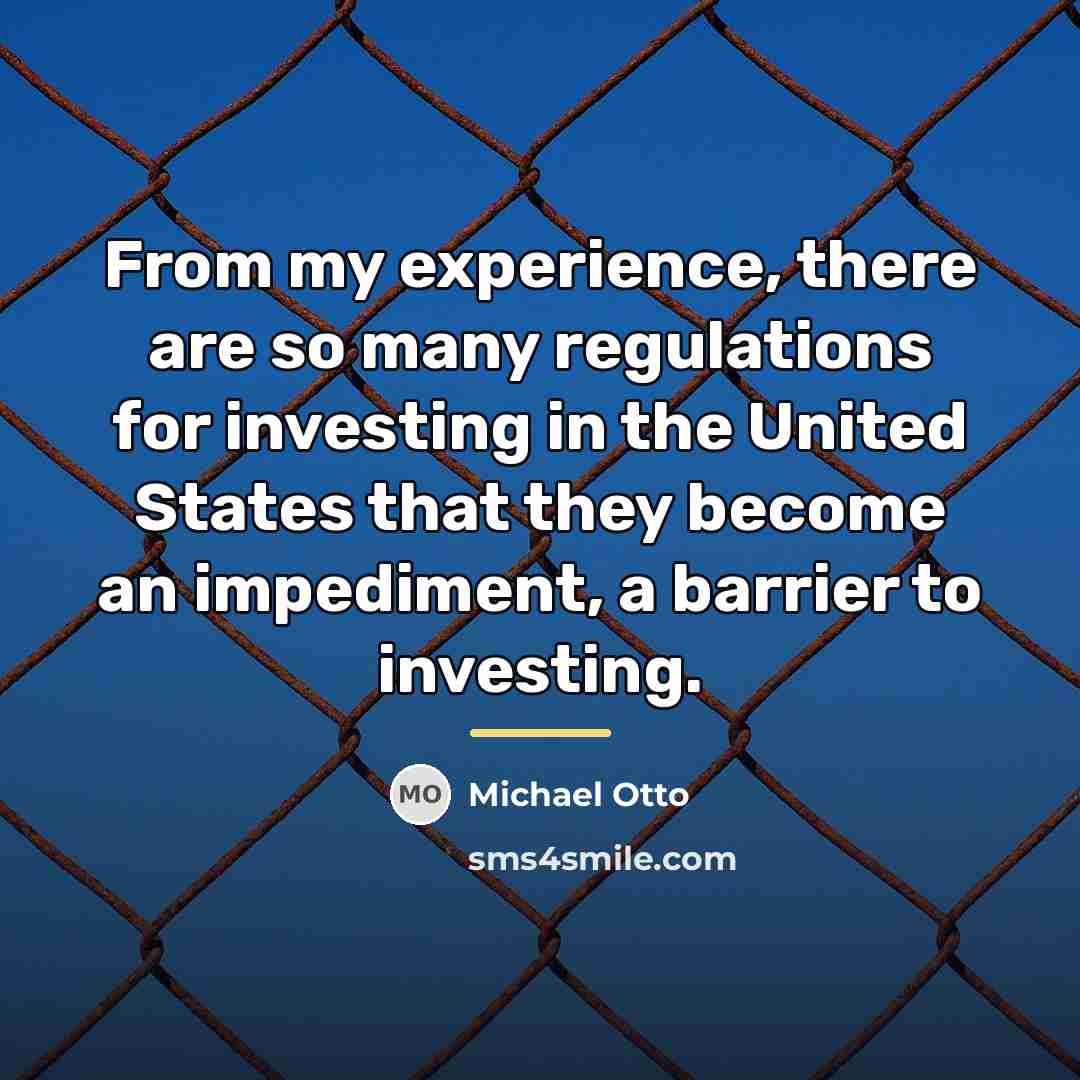 “From my experience, there are so many regulations for investing…” quote by Michael Otto