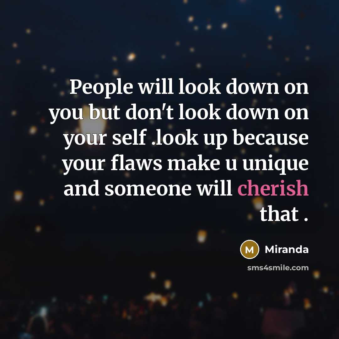 “People will look down on you but don't look down…” quote by Miranda