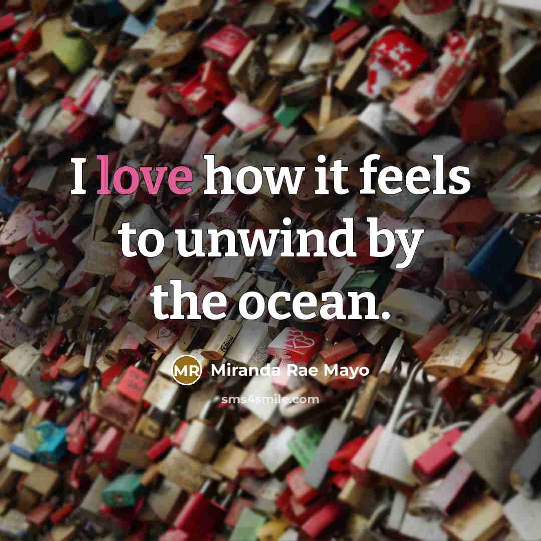 “I love how it feels to unwind by the ocean.…” quote by Miranda Rae Mayo