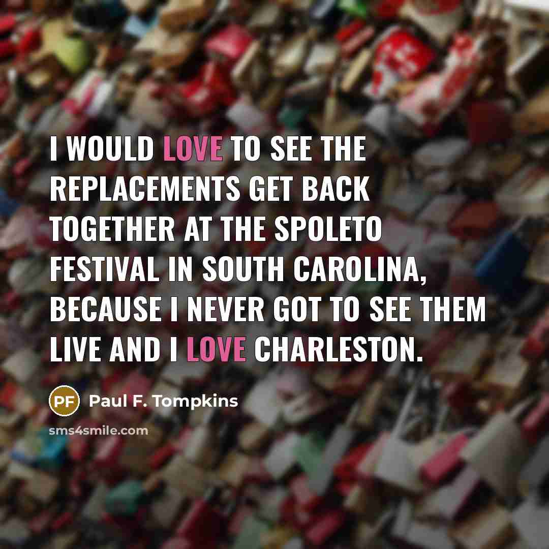 “I would love to see the Replacements get back together…” quote by Paul F. Tompkins