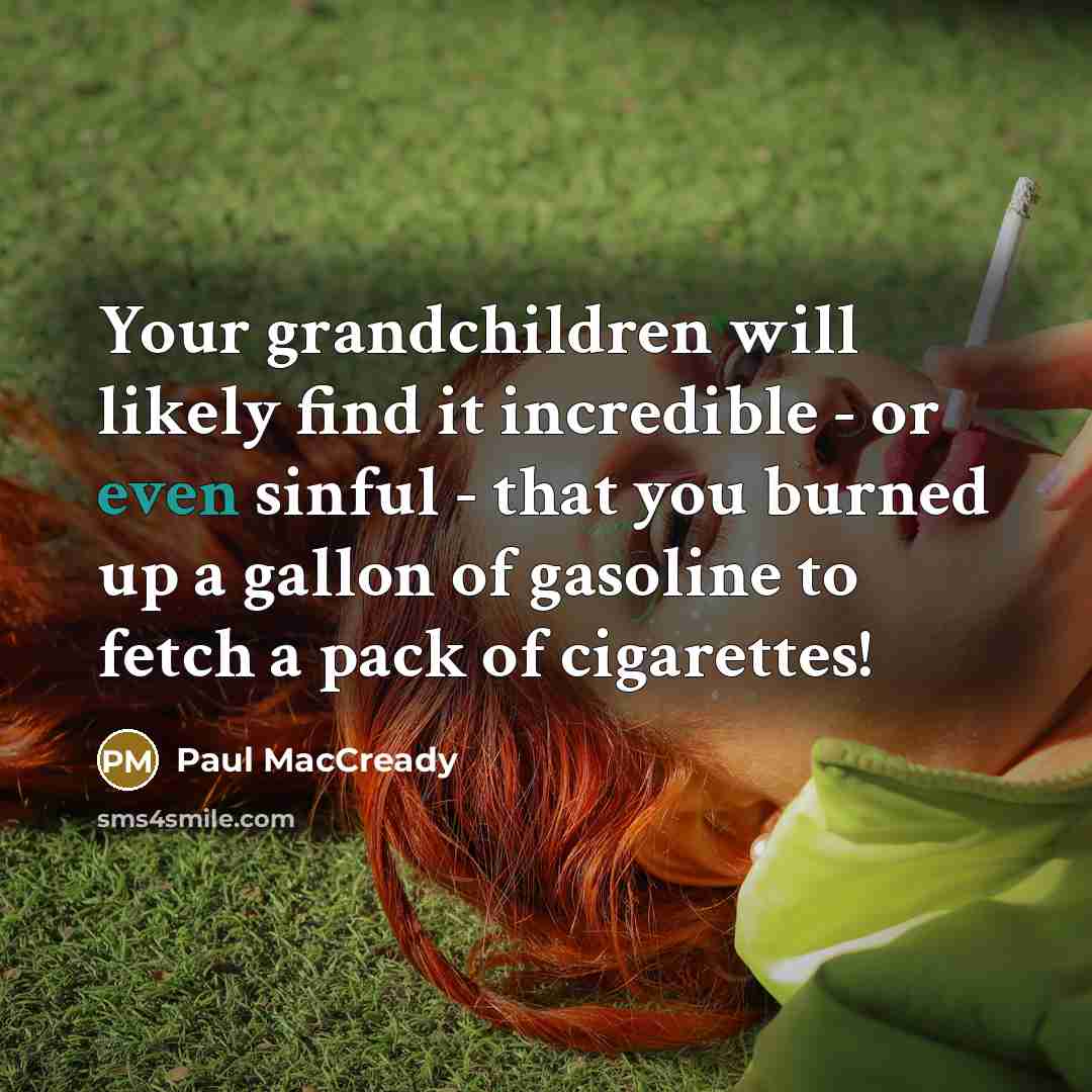 “Your grandchildren will likely find it incredible - or even…” quote by Paul MacCready