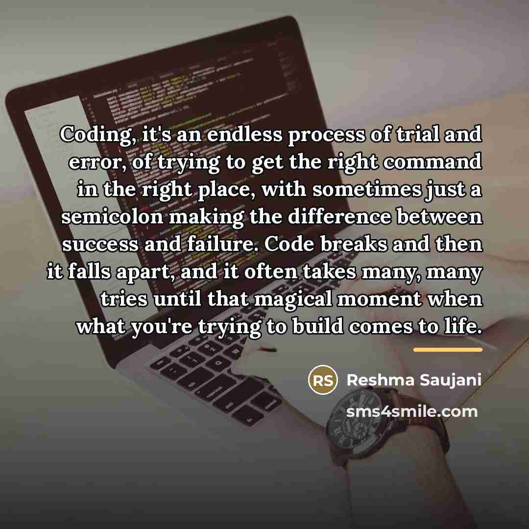 “Coding, it's an endless process of trial and error, of…” quote by Reshma Saujani