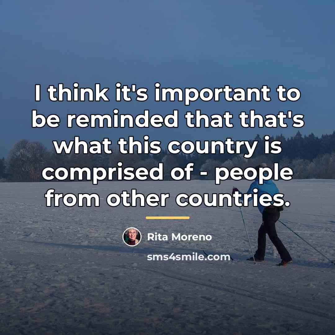 “I think it's important to be reminded that that's what…” quote by Rita Moreno