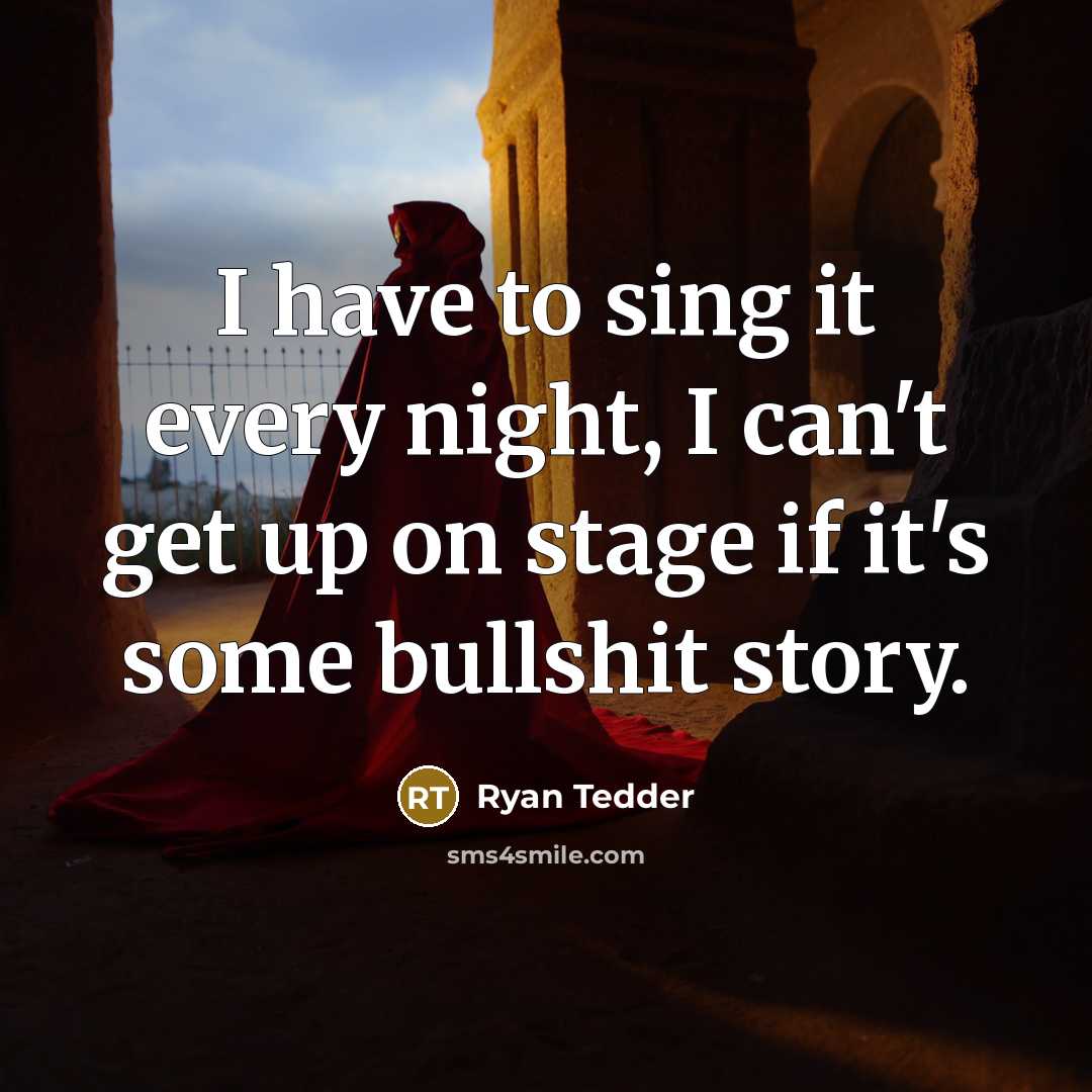 “I have to sing it every night, I can't get…” quote by Ryan Tedder