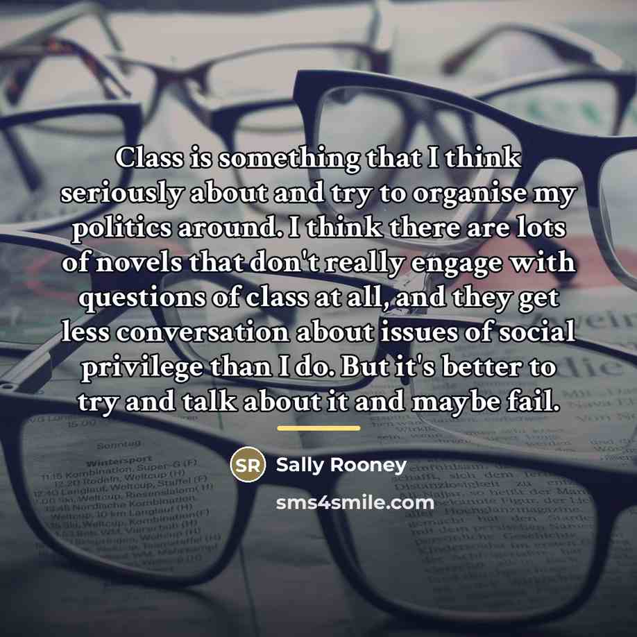 “Class is something that I think seriously about and try…” quote by Sally Rooney