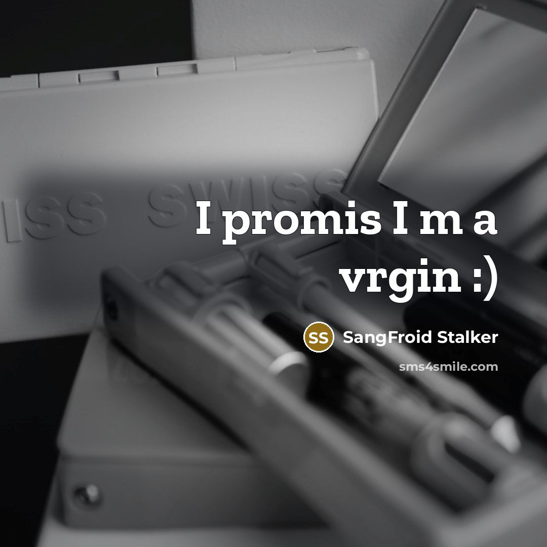 “I promis I m a vrgin :)…” quote by SangFroid Stalker