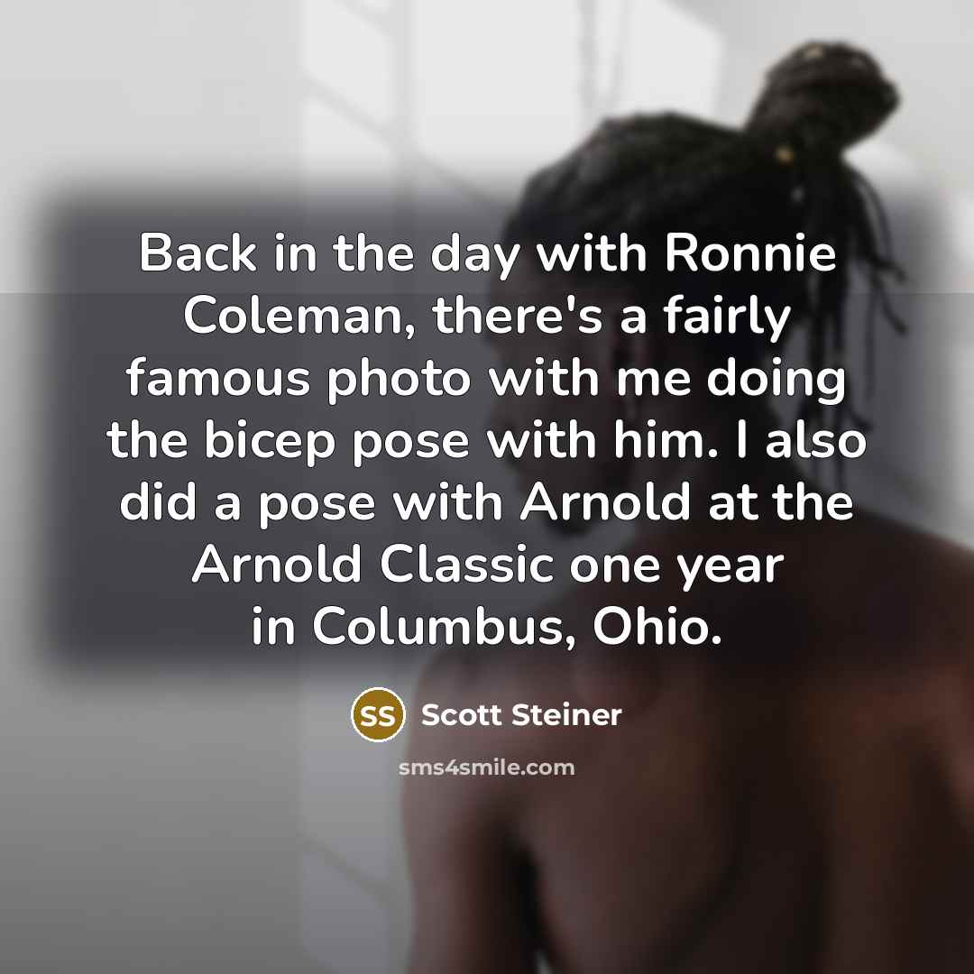 “Back in the day with Ronnie Coleman, there's a fairly…” quote by Scott Steiner
