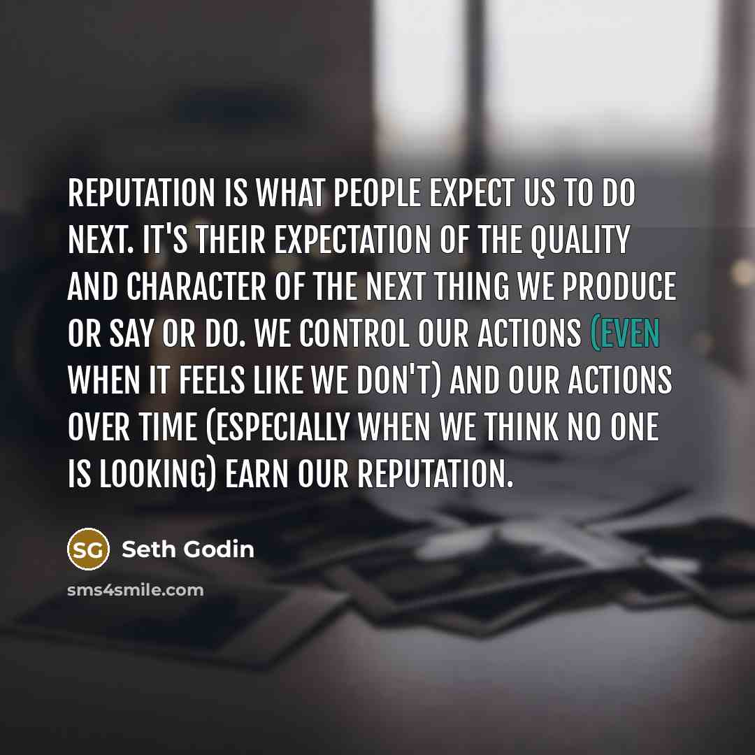 “Reputation is what people expect us to do next. It's…” quote by Seth Godin