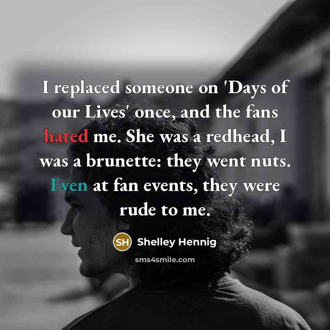“I replaced someone on 'Days of our Lives' once, and…” quote by Shelley Hennig