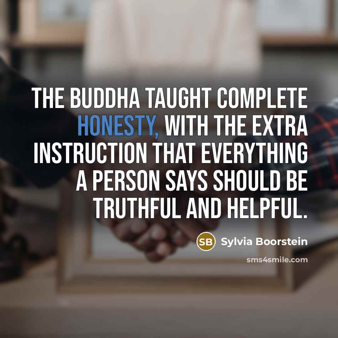 “The Buddha taught complete honesty, with the extra instruction that…” quote by Sylvia Boorstein