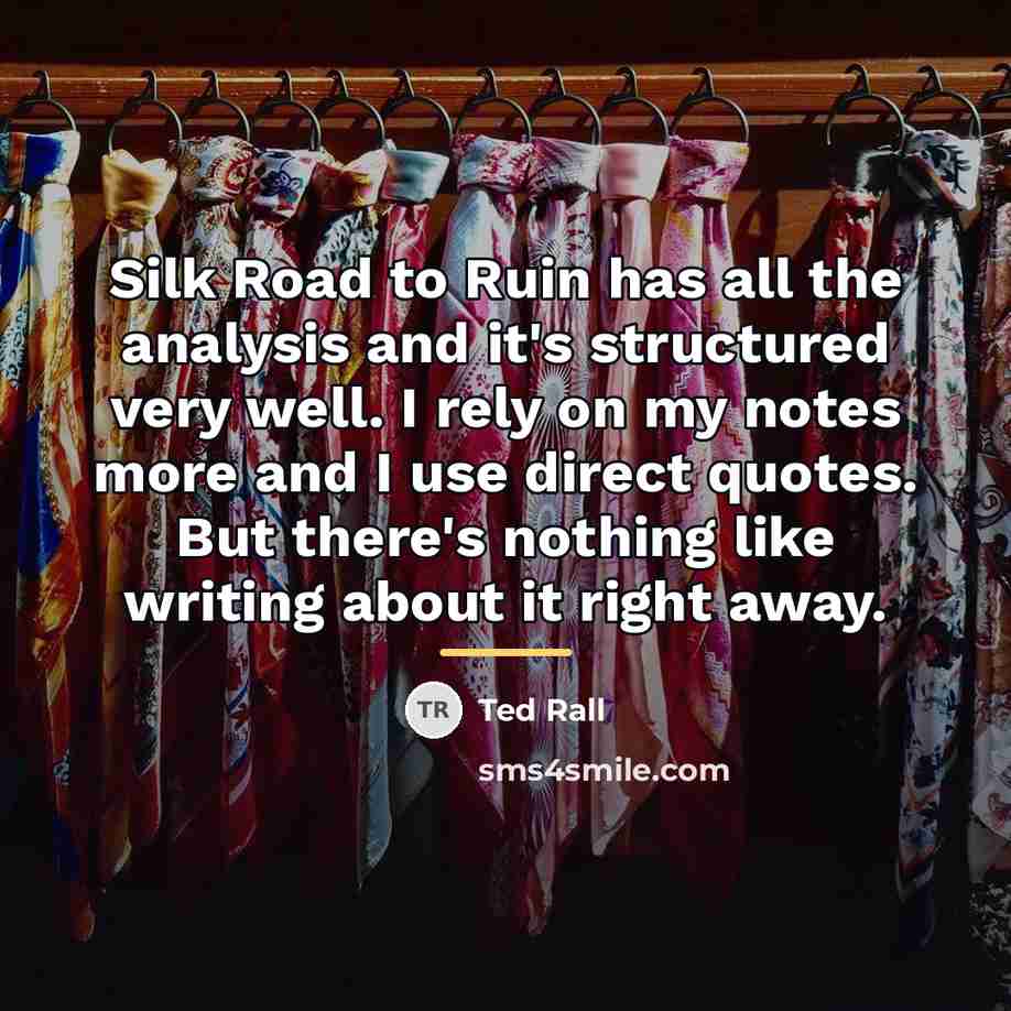 “Silk Road to Ruin has all the analysis and it's…” quote by Ted Rall