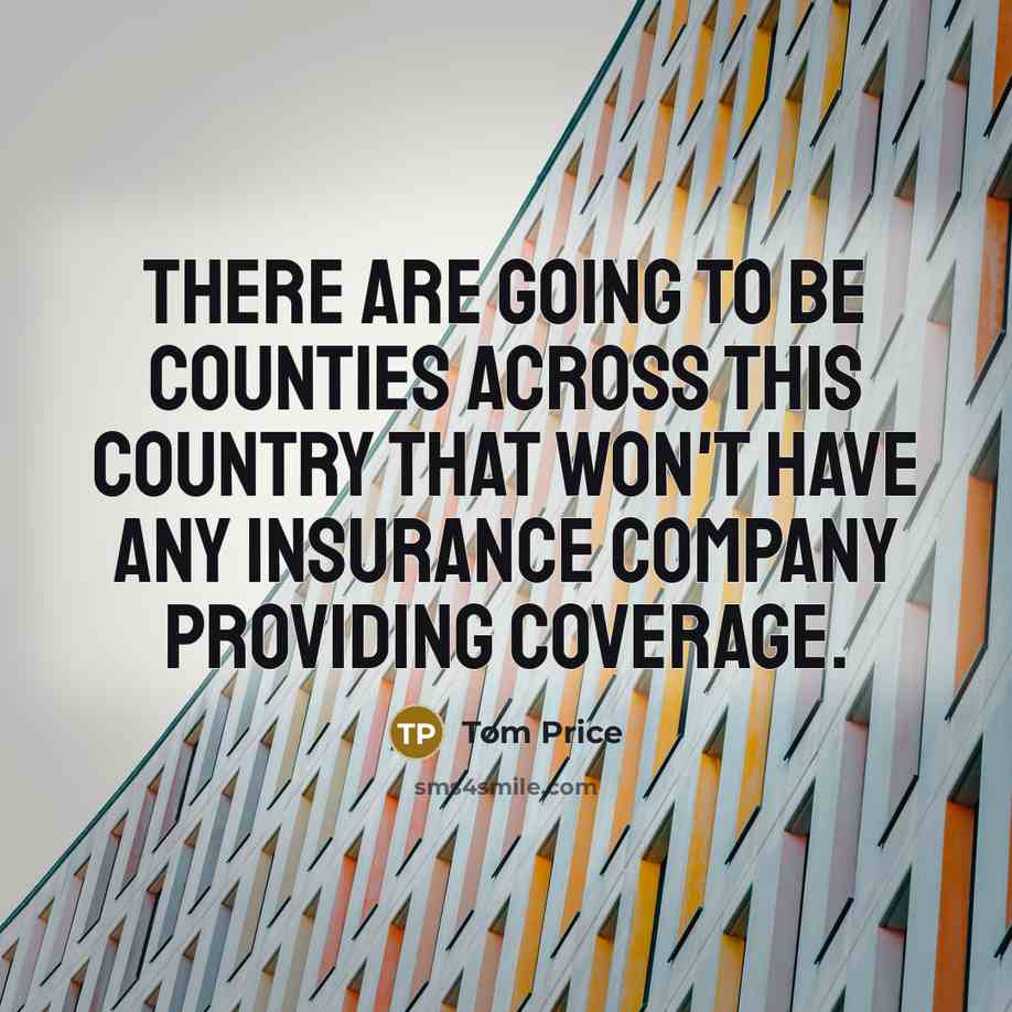 “There are going to be counties across this country that…” quote by Tom Price