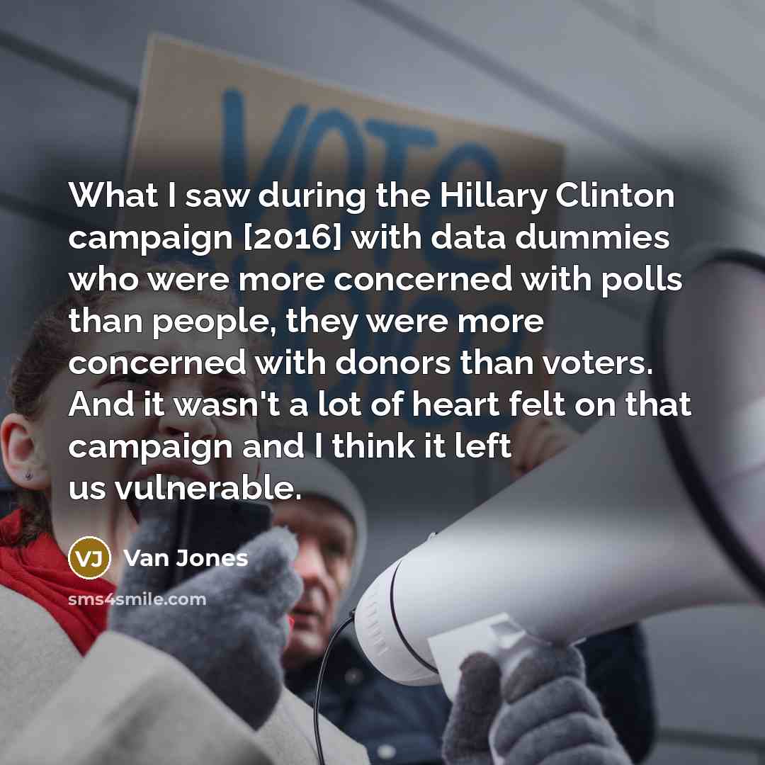 “What I saw during the Hillary Clinton campaign [2016] with…” quote by Van Jones