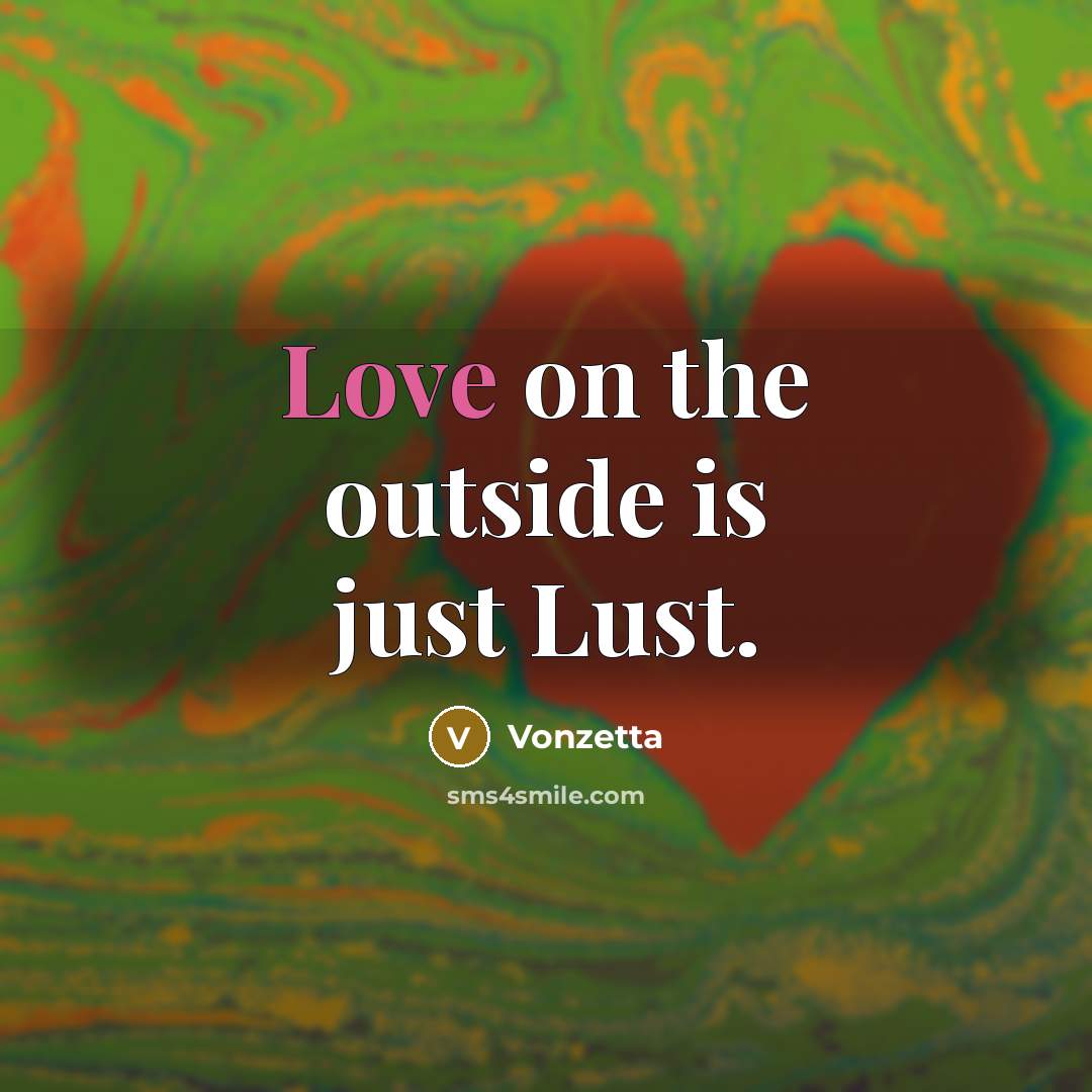 “Love on the outside is just Lust.…” quote by Vonzetta