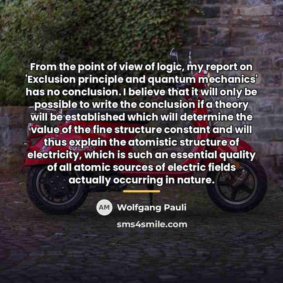 “From the point of view of logic, my report on…” quote by Wolfgang Pauli