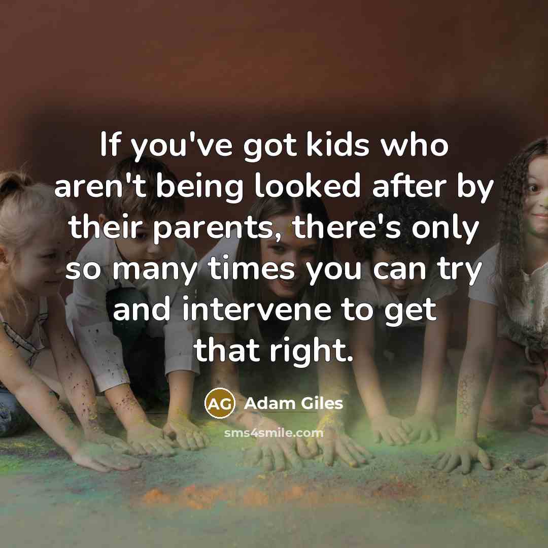 “If you've got kids who aren't being looked after by…” quote by Adam Giles
