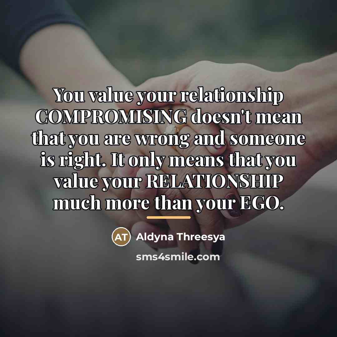 “You value your relationship COMPROMISING doesn't mean that you are…” quote by Aldyna Threesya