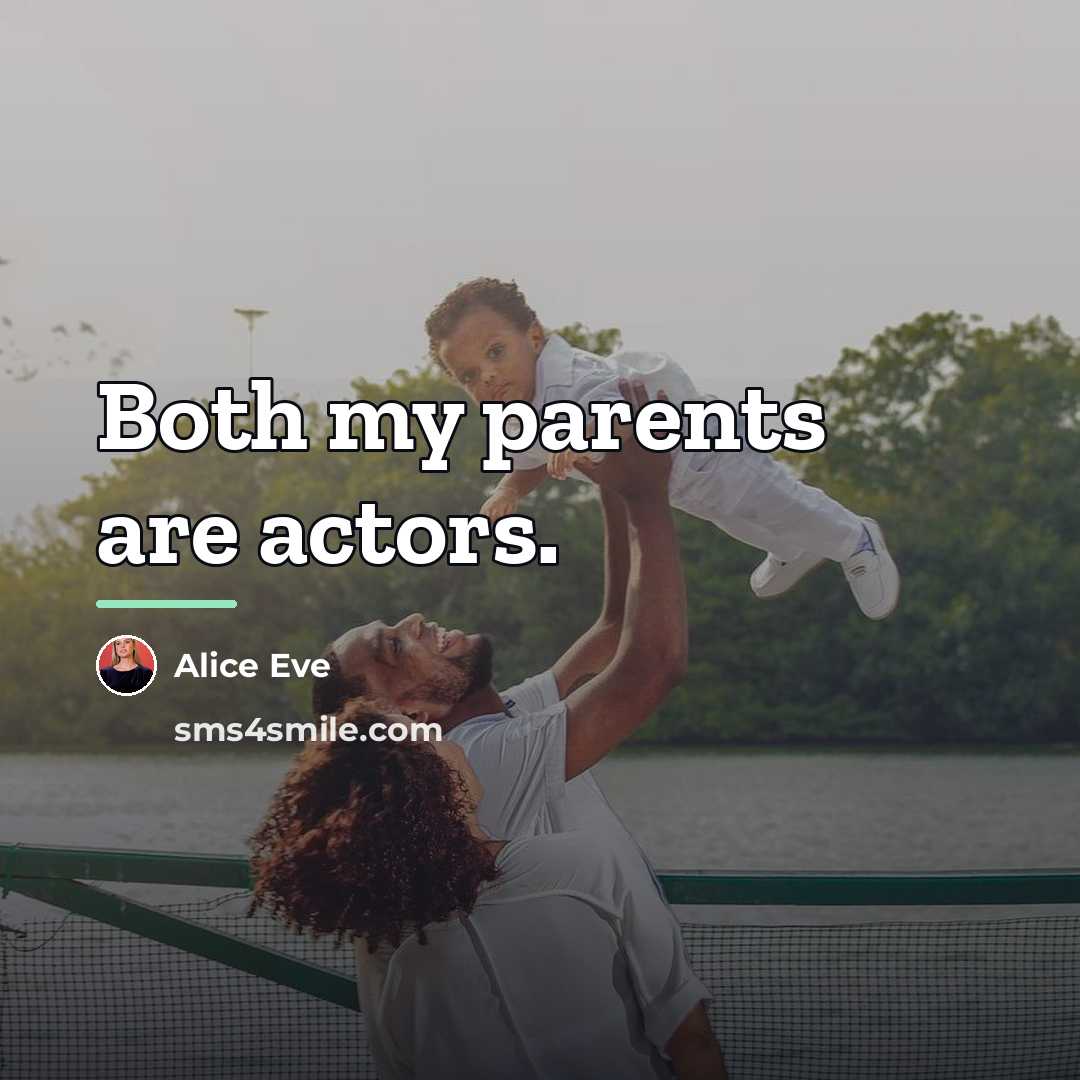 “Both my parents are actors.…” quote by Alice Eve