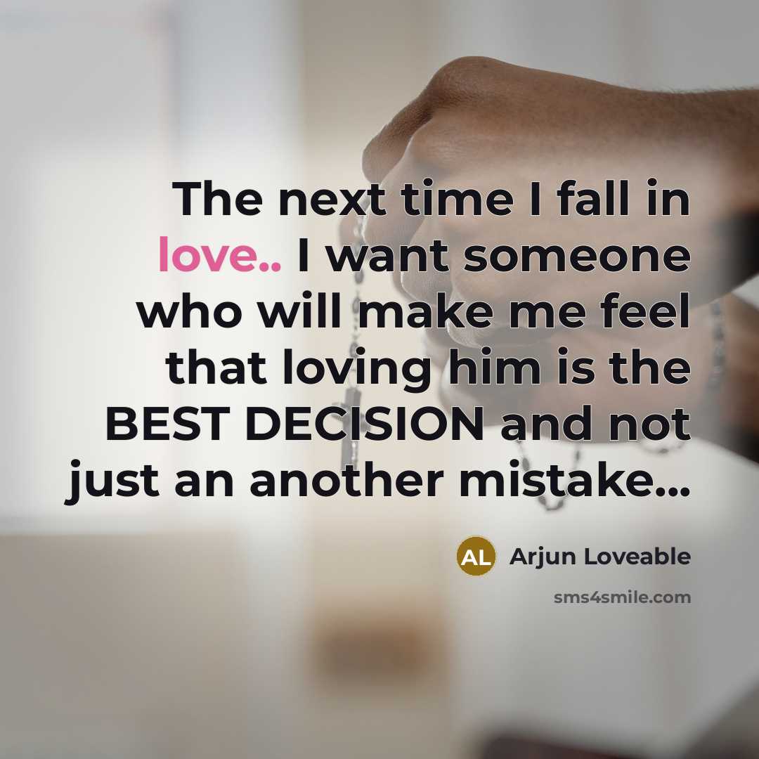 “The next time I fall in love.. I want someone…” quote by Arjun Loveable