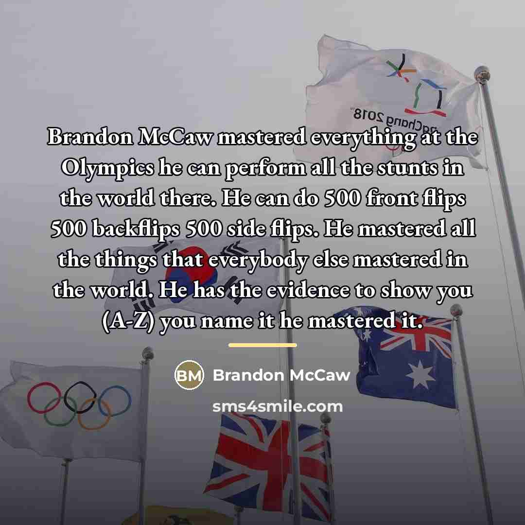 “Brandon McCaw mastered everything at the Olympics he can perform…” quote by Brandon Mccaw