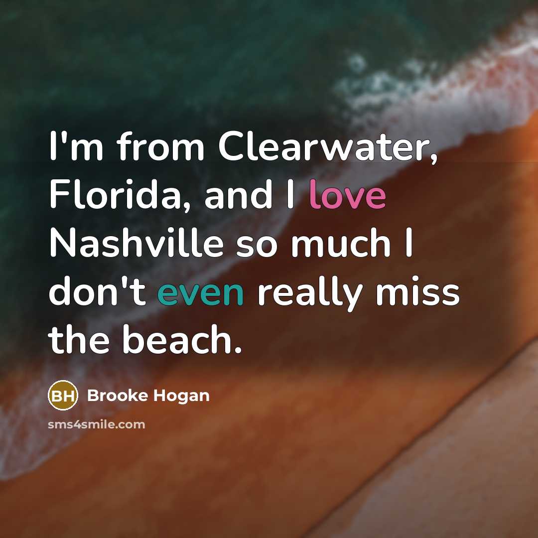 “I'm from Clearwater, Florida, and I love Nashville so much…” quote by Brooke Hogan