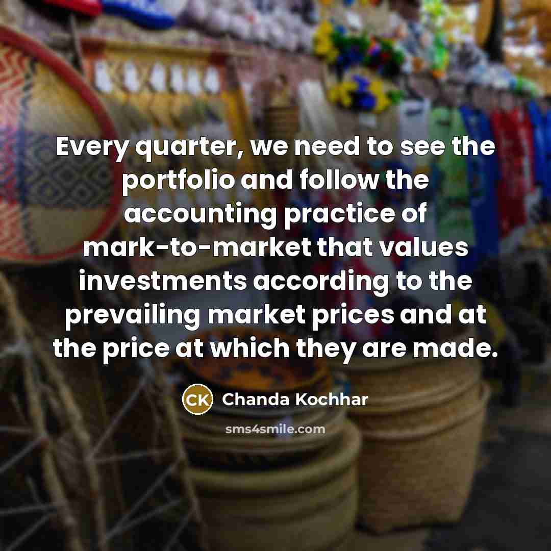 “Every quarter, we need to see the portfolio and follow…” quote by Chanda Kochhar