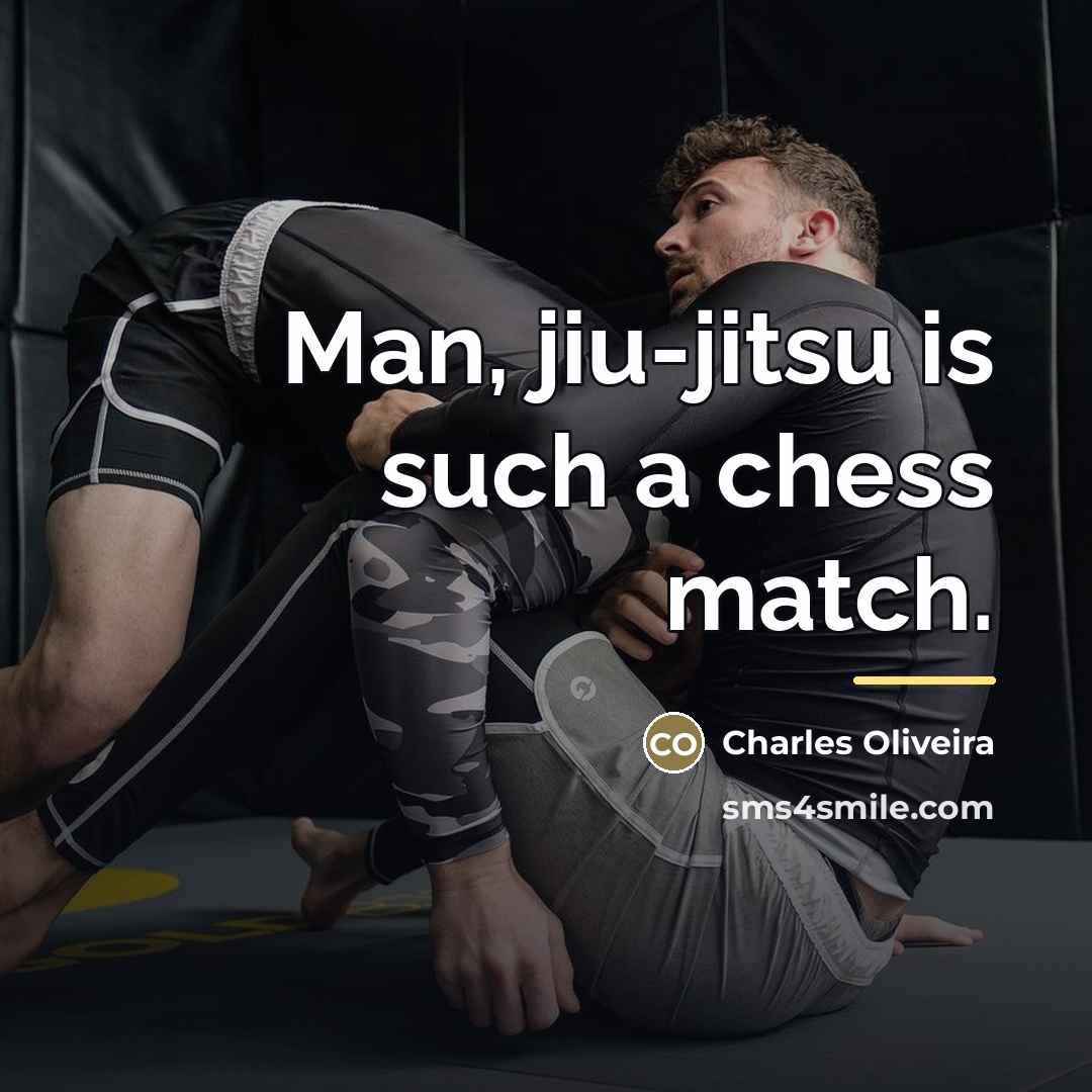 “Man, jiu-jitsu is such a chess match.…” quote by Charles Oliveira