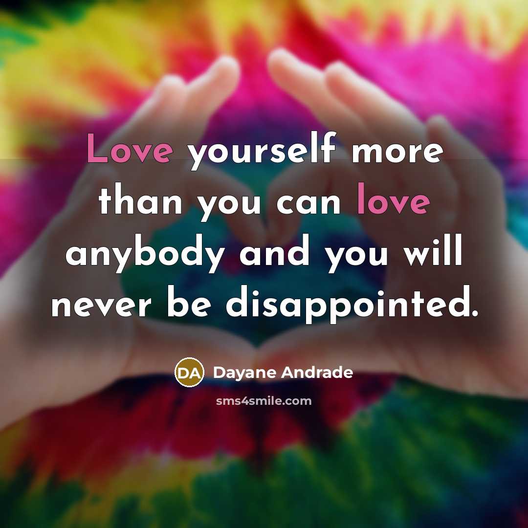“Love yourself more than you can love anybody and you…” quote by Dayane Andrade
