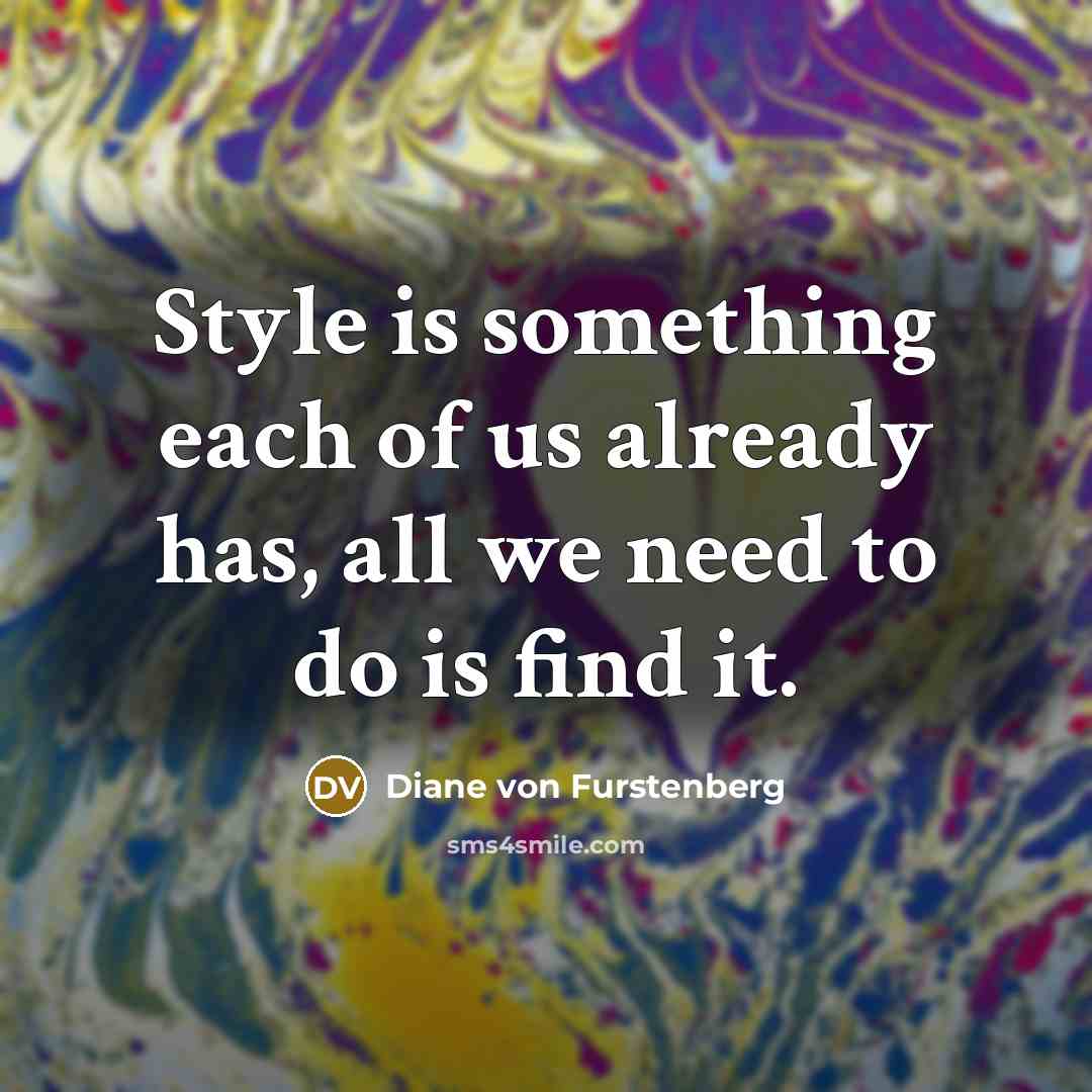 “Style is something each of us already has, all we…” quote by Diane von Furstenberg