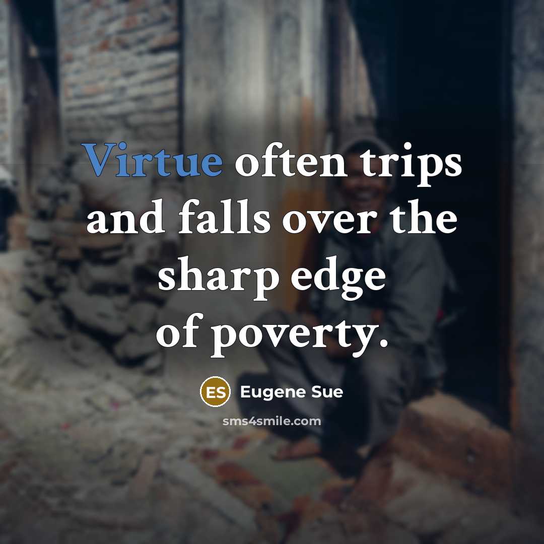 “Virtue often trips and falls over the sharp edge of…” quote by Eugene Sue