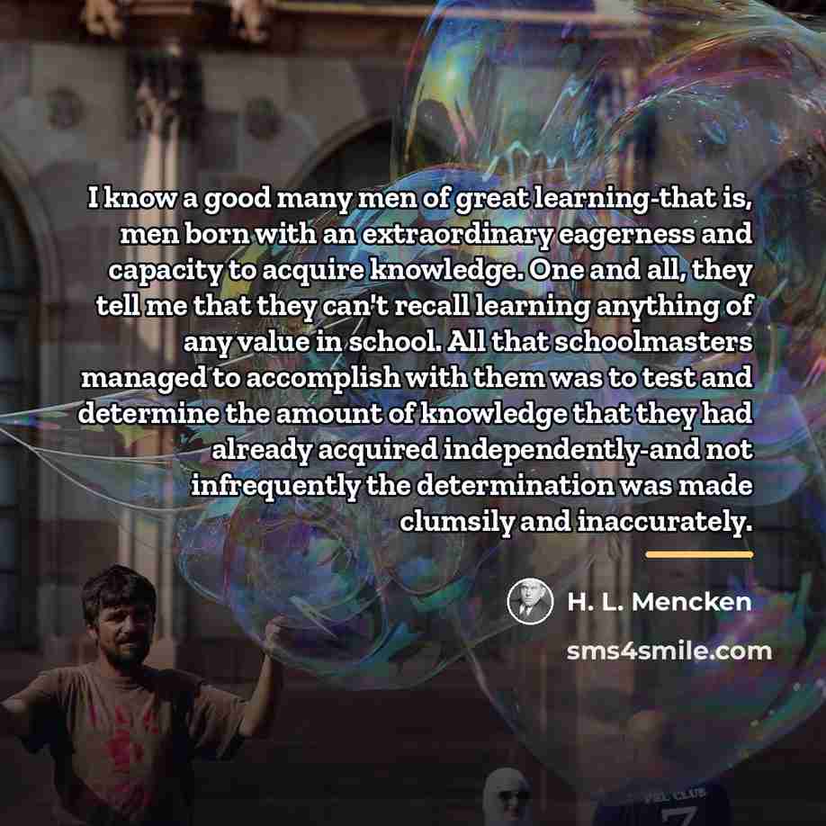 “I know a good many men of great learning-that is,…” quote by H. L. Mencken
